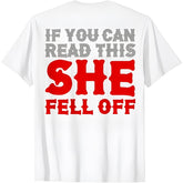 Funny If You Can Read This She Fell Off Biker Motorcycle T-Shirt1
